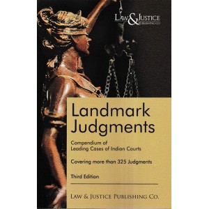Law & Justice Publishing Co's Landmark Judgments: Compendium of Leading Cases of Indian Court by Anshul Jain